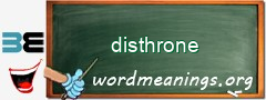 WordMeaning blackboard for disthrone